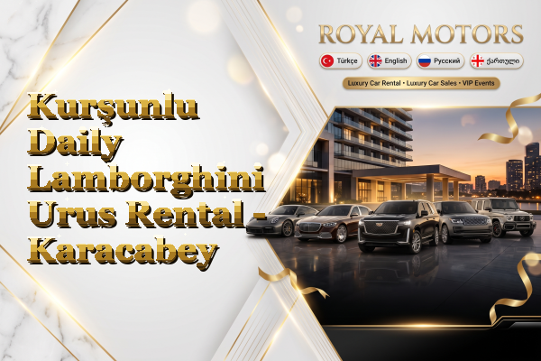 Kurşunlu Daily Lamborghini Urus Rental - Karacabey