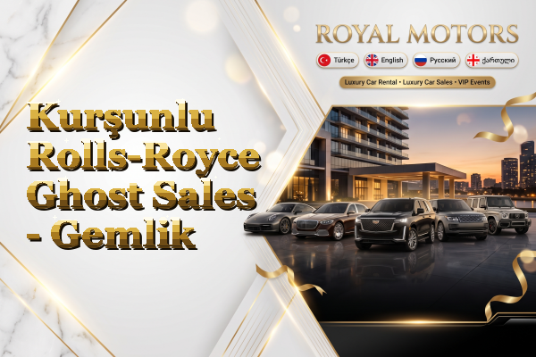 Kurşunlu Rolls-Royce Ghost Sales - Gemlik