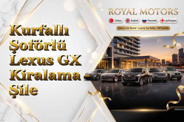 Kurfallı Şoförlü Lexus GX Kiralama - Şile