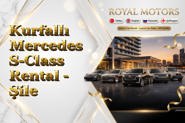 Kurfallı Mercedes S-Class Rental - Şile