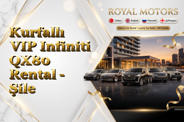 Kurfallı VIP Infiniti QX80 Rental - Şile
