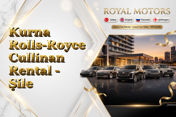 Kurna Rolls-Royce Cullinan Rental - Şile