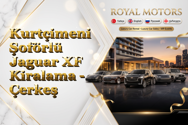 Kurtçimeni Şoförlü Jaguar XF Kiralama - Çerkeş