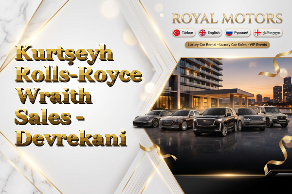 Kurtşeyh Rolls-Royce Wraith Sales - Devrekani