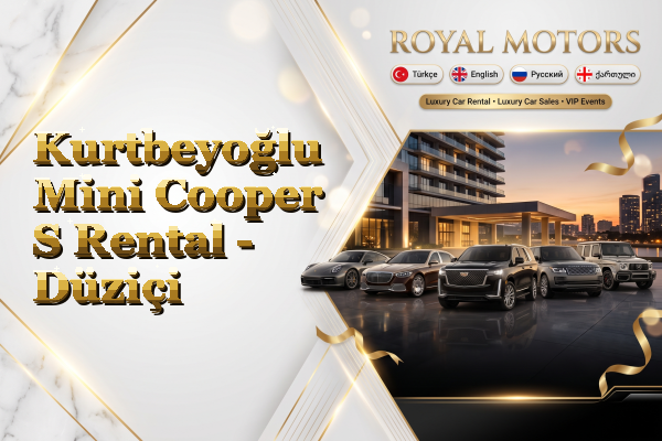 Kurtbeyoğlu Mini Cooper S Rental - Düziçi
