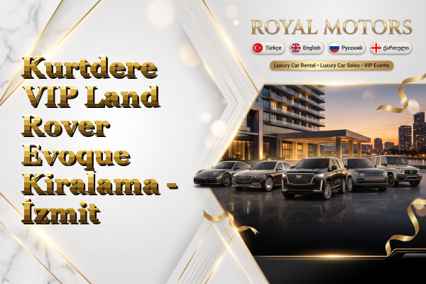 Kurtdere VIP Land Rover Evoque Kiralama - İzmit
