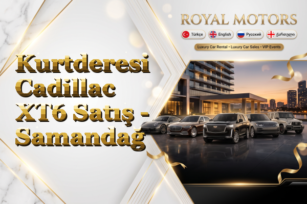 Kurtderesi Cadillac XT6 Satış - Samandağ