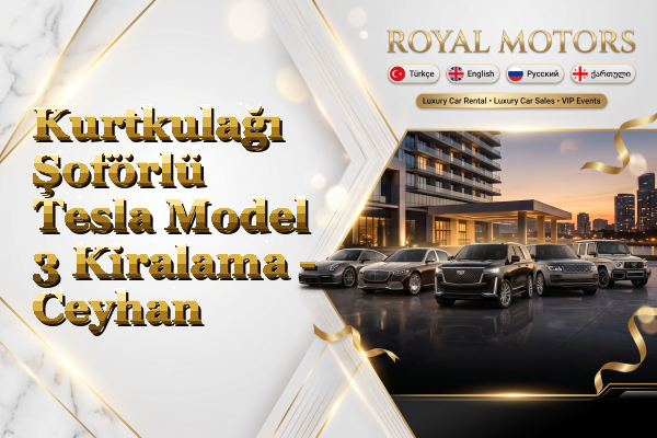 Kurtkulağı Şoförlü Tesla Model 3 Kiralama - Ceyhan
