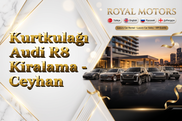 Kurtkulağı Audi R8 Kiralama - Ceyhan