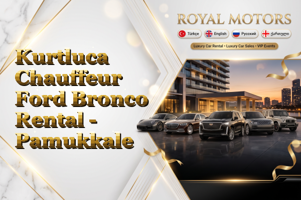 Kurtluca Chauffeur Ford Bronco Rental - Pamukkale