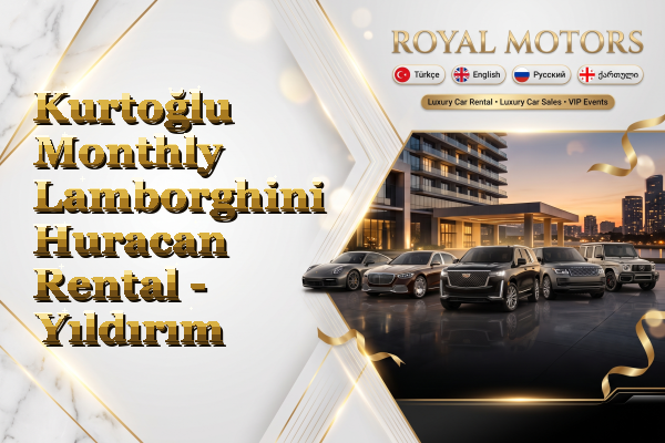 Kurtoğlu Monthly Lamborghini Huracan Rental - Yıldırım