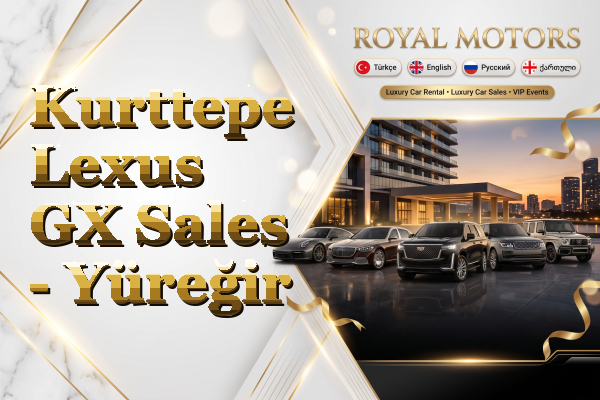 Kurttepe Lexus GX Sales - Yüreğir