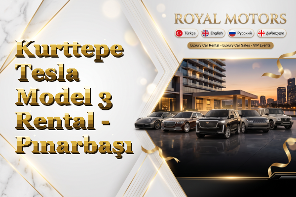 Kurttepe Tesla Model 3 Rental - Pınarbaşı