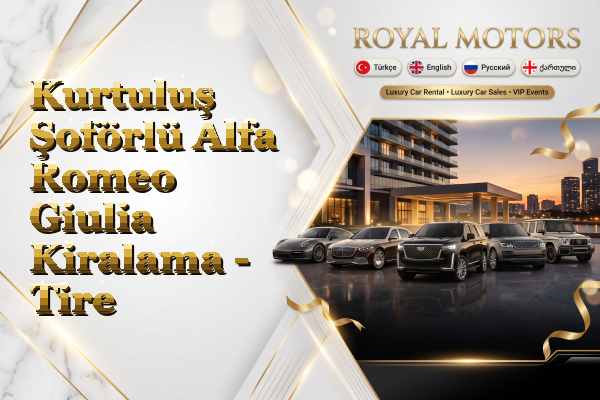 Kurtuluş Şoförlü Alfa Romeo Giulia Kiralama - Tire