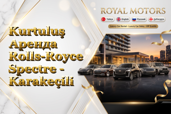 Kurtuluş Аренда Rolls-Royce Spectre - Karakeçili