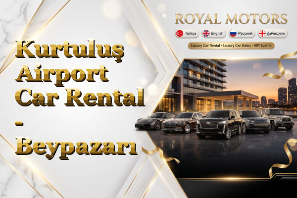 Kurtuluş Airport Car Rental - Beypazarı