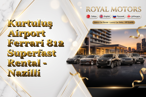 Kurtuluş Airport Ferrari 812 Superfast Rental - Nazilli