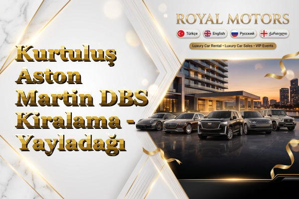 Kurtuluş Aston Martin DBS Kiralama - Yayladağı