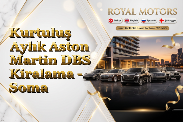Kurtuluş Aylık Aston Martin DBS Kiralama - Soma
