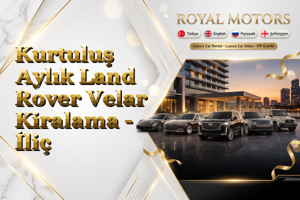 Kurtuluş Aylık Land Rover Velar Kiralama - İliç