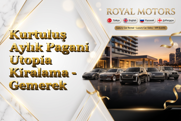 Kurtuluş Aylık Pagani Utopia Kiralama - Gemerek