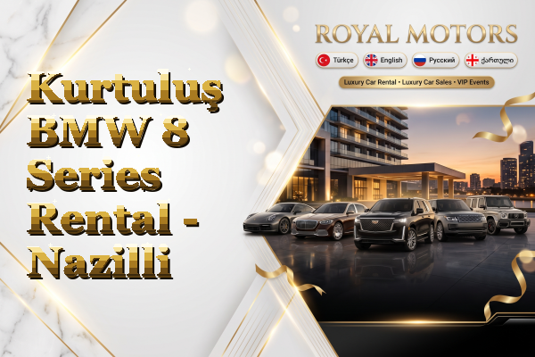 Kurtuluş BMW 8 Series Rental - Nazilli