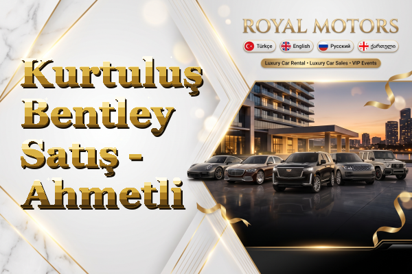 Kurtuluş Bentley Satış - Ahmetli