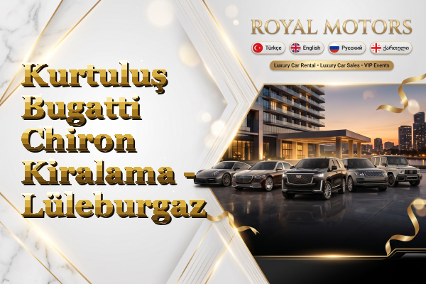 Kurtuluş Bugatti Chiron Kiralama - Lüleburgaz