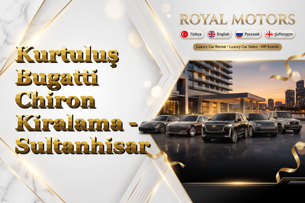Kurtuluş Bugatti Chiron Kiralama - Sultanhisar
