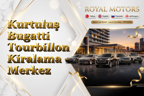 Kurtuluş Bugatti Tourbillon Kiralama - Merkez