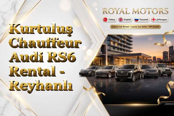 Kurtuluş Chauffeur Audi RS6 Rental - Reyhanlı