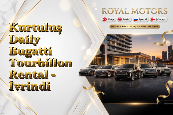 Kurtuluş Daily Bugatti Tourbillon Rental - İvrindi