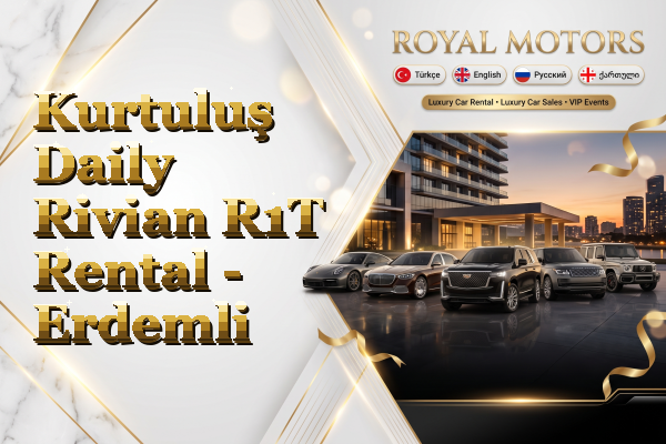 Kurtuluş Daily Rivian R1T Rental - Erdemli