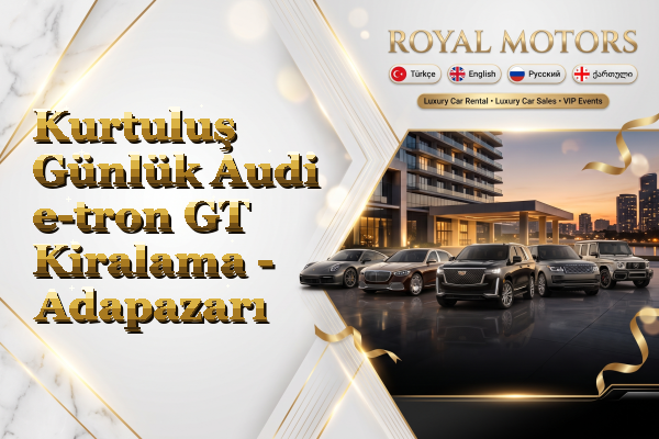 Kurtuluş Günlük Audi e-tron GT Kiralama - Adapazarı