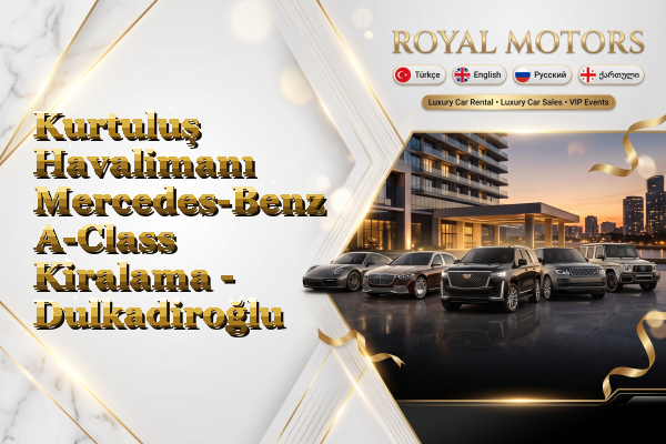 Kurtuluş Havalimanı Mercedes-Benz A-Class Kiralama - Dulkadiroğlu