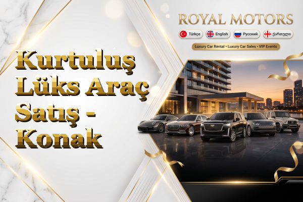 Kurtuluş Lüks Araç Satış - Konak
