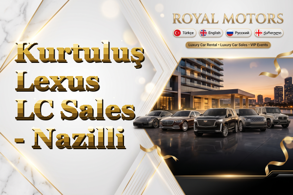 Kurtuluş Lexus LC Sales - Nazilli