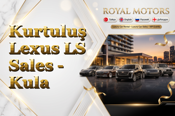 Kurtuluş Lexus LS Sales - Kula
