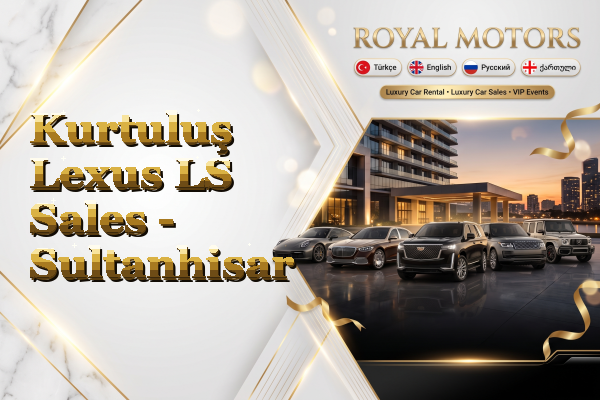 Kurtuluş Lexus LS Sales - Sultanhisar