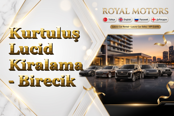 Kurtuluş Lucid Kiralama - Birecik