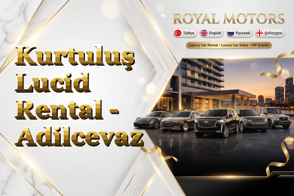 Kurtuluş Lucid Rental - Adilcevaz