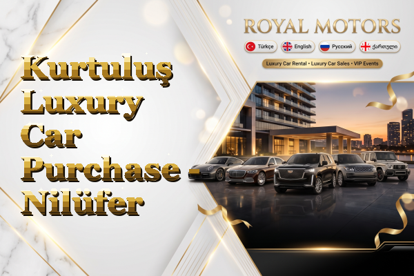 Kurtuluş Luxury Car Purchase - Nilüfer