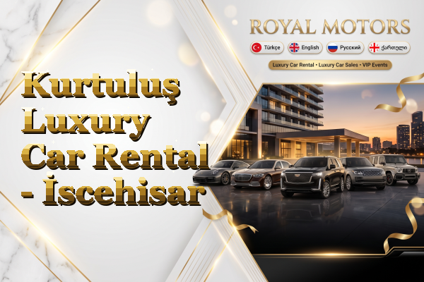 Kurtuluş Luxury Car Rental - İscehisar