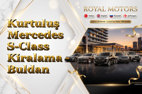 Kurtuluş Mercedes S-Class Kiralama - Buldan