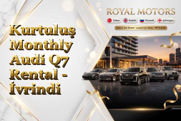Kurtuluş Monthly Audi Q7 Rental - İvrindi
