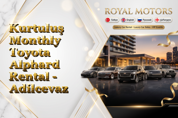 Kurtuluş Monthly Toyota Alphard Rental - Adilcevaz