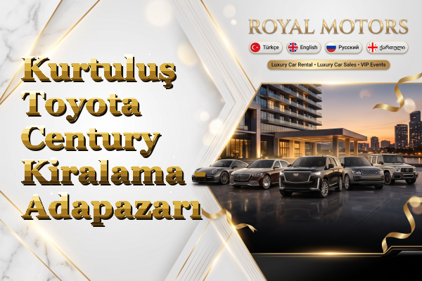 Kurtuluş Toyota Century Kiralama - Adapazarı