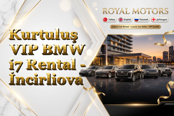 Kurtuluş VIP BMW i7 Rental - İncirliova