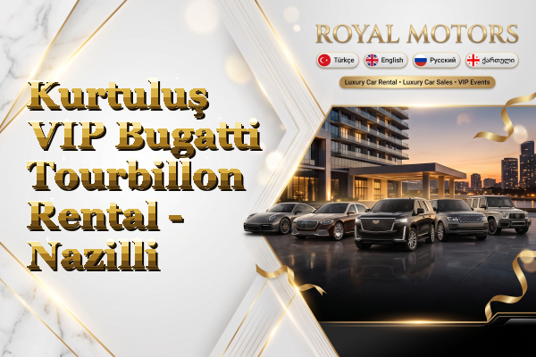 Kurtuluş VIP Bugatti Tourbillon Rental - Nazilli