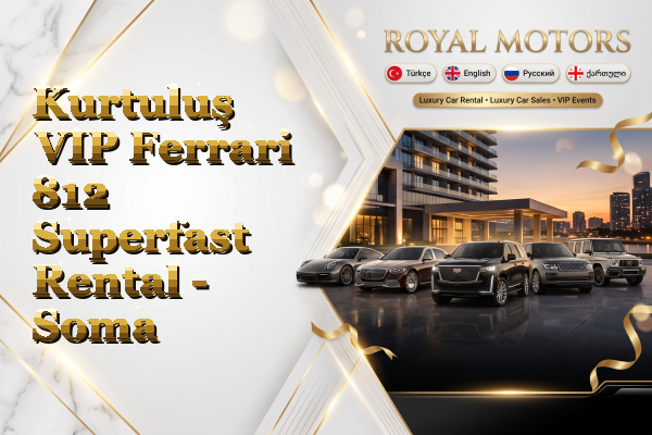 Kurtuluş VIP Ferrari 812 Superfast Rental - Soma